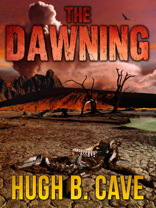 Title details for The Dawning by Hugh B. Cave - Available